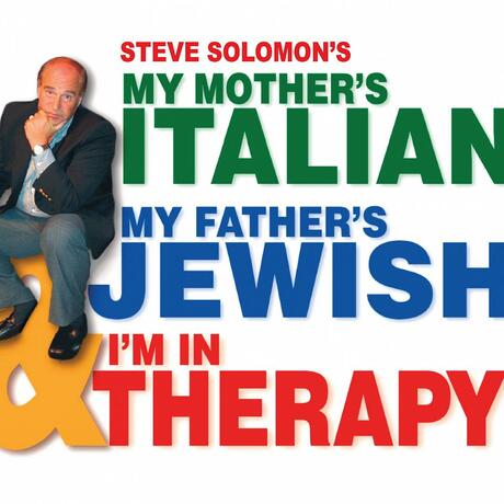 My Mothers Italian, My Fathers Jewish and I'm in Therapy